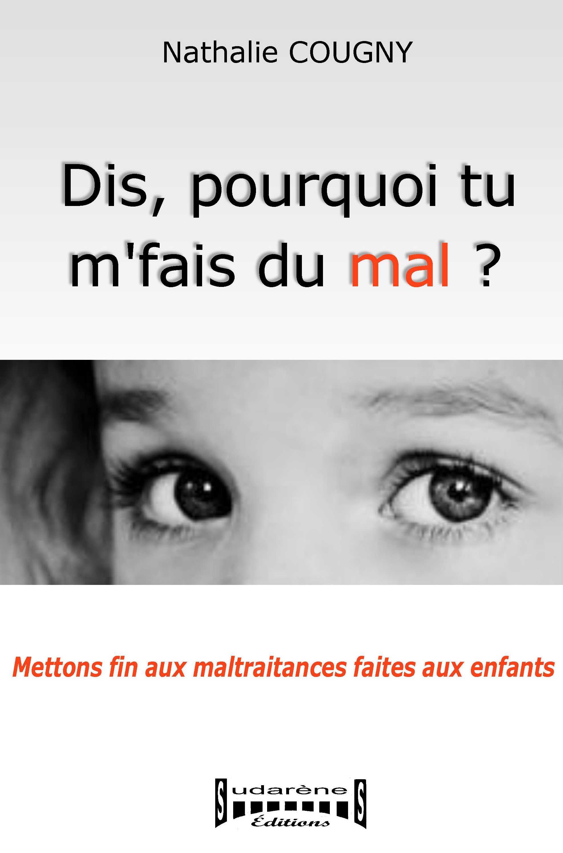 Livre : ‘Dis, pourquoi tu m’fais du mal ?’, état des lieux des maltraitances faites aux enfants par Nathalie Cougny image-24076