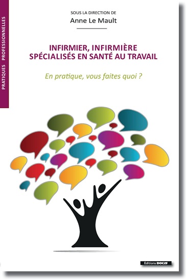 Livre : « Infirmier, infirmière spécialisés en santé au travail, en pratique vous faites quoi ? », sous la direction de Anne Le Mault image-24409