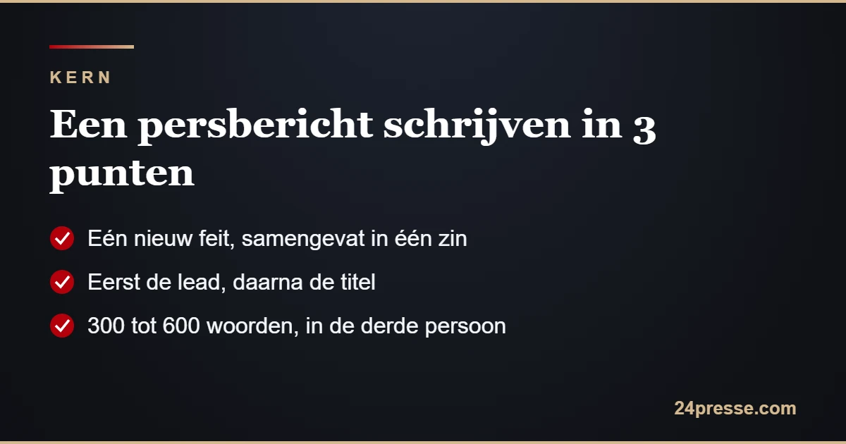 Persbericht schrijven: de kern in drie punten, van nieuw feit tot lengte