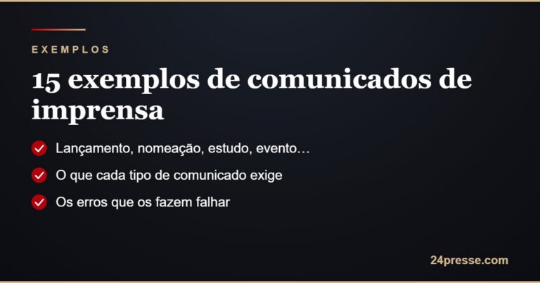 15 exemplos de comunicados de imprensa comentados: tipos, exigências e erros frequentes